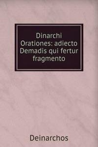 Dinarchi Orationes: adiecto Demadis qui fertur fragmento