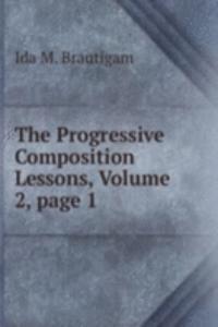 Progressive Composition Lessons, Volume 2, page 1