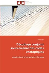 Décodage Conjoint Source/Canal Des Codes Entropiques