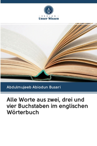 Alle Worte aus zwei, drei und vier Buchstaben im englischen Wörterbuch