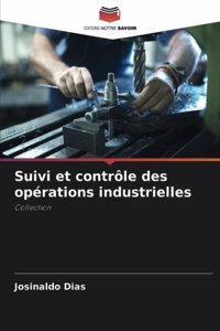 Suivi et contrôle des opérations industrielles