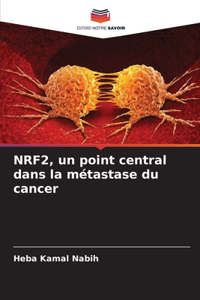 NRF2, un point central dans la métastase du cancer