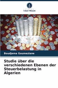 Studie über die verschiedenen Ebenen der Steuerbelastung in Algerien