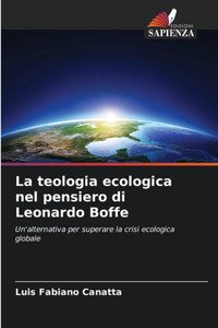 teologia ecologica nel pensiero di Leonardo Boffe