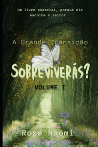 A Grande Transição - Sobreviverás?