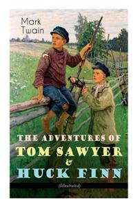 Adventures of Tom Sawyer & Huck Finn (Illustrated)