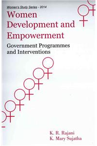 Women Development And Empowerment: Government Programmes And Interventions