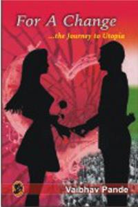 For A Change: The Journey To Utopia