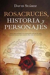Rosacruces. Historia Y Personajes