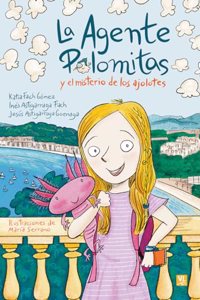 La Agente Palomitas: y el misterio de los ajolotes