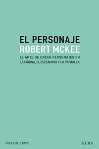 El personaje: El arte de crear personajes en la pagina, el escenario y la plantilla