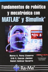 Fundamentos de robotica y mecatronica con MATLAB y Simulink