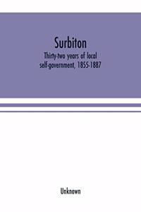 Surbiton; thirty-two years of local self-government, 1855-1887