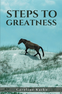 Steps to Greatness