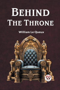 Behind The Throne