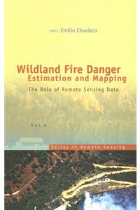 Wildland Fire Danger Estimation and Mapping: The Role of Remote Sensing Data