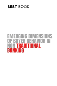 Emerging Dimensions of Buyer Behavior in Non Traditional Banking