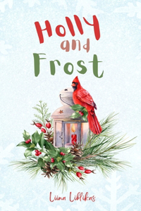 Holly and Frost
