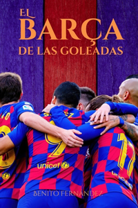 El Barça de las goleadas