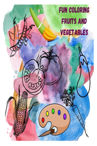 Fun Coloring Fruits and Vegetables