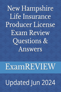 New Hampshire Life Insurance Producer License Exam Review Questions & Answers