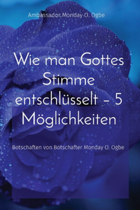 Wie man Gottes Stimme entschlüsselt - 5 Möglichkeiten