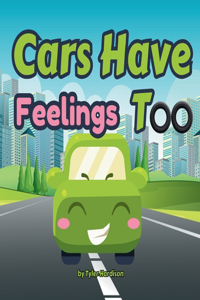 Cars Have Feelings Too