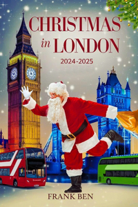 Christmas in London 2024 - 2025