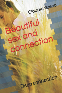 Beautiful sex and connection