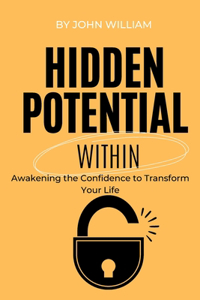 Hidden Potential Within