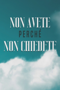 Non Avete Perché Non Chiedete