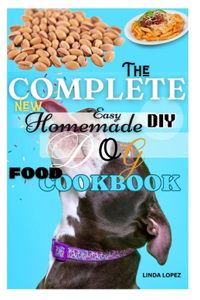 Complete New DIY Easy Homemade Dog Food Cookbook