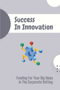Success In Innovation
