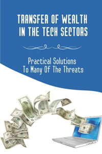 Transfer Of Wealth In The Tech Sectors