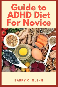 Guide to ADHD Diet For Novice