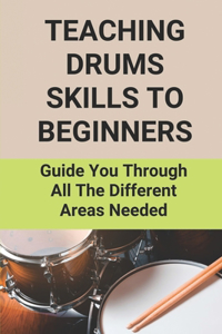 Teaching Drums Skills To Beginners