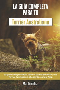 Guía Completa Para Tu Terrier Australiano