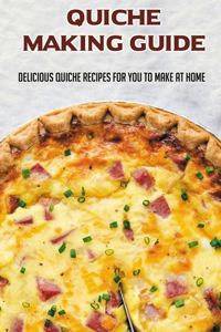 Quiche Making Guide