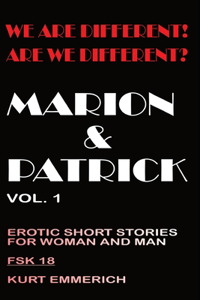 We are different! Are we different? Marion & Patrick, Erotic Short Story for Women and Men fsk 18+ uncensored Hardcor