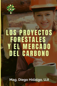 Los proyectos forestales y el mercado del carbono