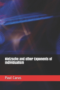 Nietzsche and other Exponents of Individualism