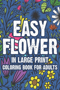Easy Flower In Large Print Coloring Book For Adults