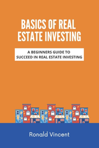 Basics of Real Estate Investing