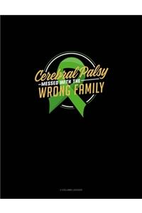 Cerebral Palsy Messed With The Wrong Family