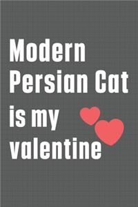 Modern Persian Cat is my valentine