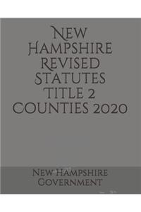 New Hampshire Revised Statutes Title 2 Counties 2020