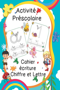 Activité Préscolaire Cahier Ecriture Chiffre et Lettre