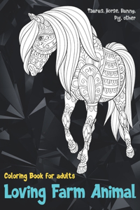 Loving Farm Animal - Coloring Book for adults - Taurus, Horse, Bunny, Pig, other