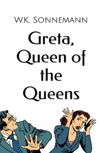 Greta, Queen of the Queens