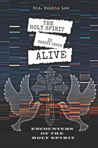 The Holy Spirit is Christ Jesus Alive